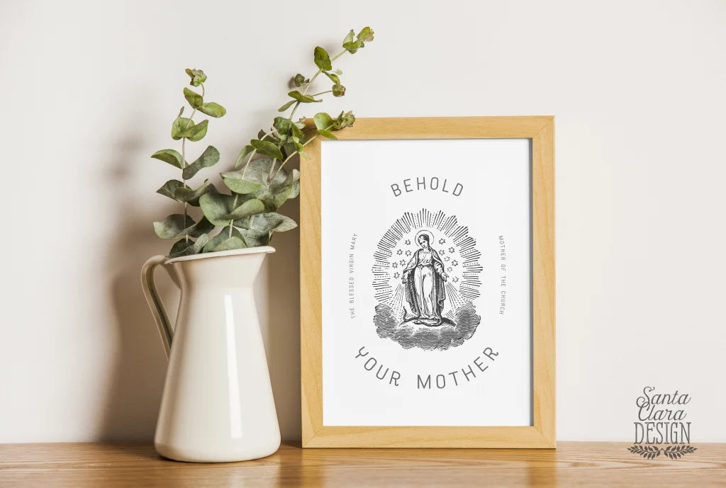 Behold Your Mother Catholic Art Print , Mary Mother of the Church Feast Day Print, Confirmation, Wedding, Ordination Gift