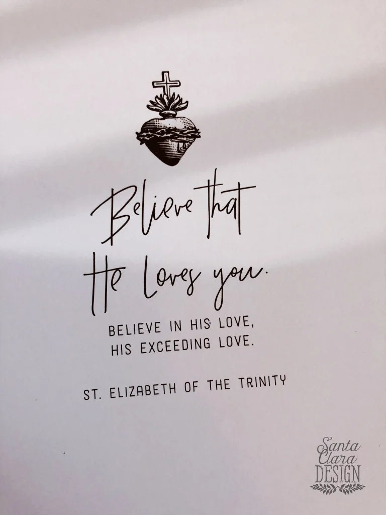 Believe He Loves You St. Elizabeth of the Trinity // Catholic Art Print // Confirmation Wedding Ordination Easter RCIA Poster