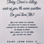 John Paul II, Do You Love Me Catholic Print, 8x10 & 5x7, Santa Clara Design, Saint Quote Art, Catholic Poster, Confirmaion Prolife Art Print