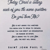 John Paul II, Do You Love Me Catholic Print, 8x10 & 5x7, Santa Clara Design, Saint Quote Art, Catholic Poster, Confirmaion Prolife Art Print