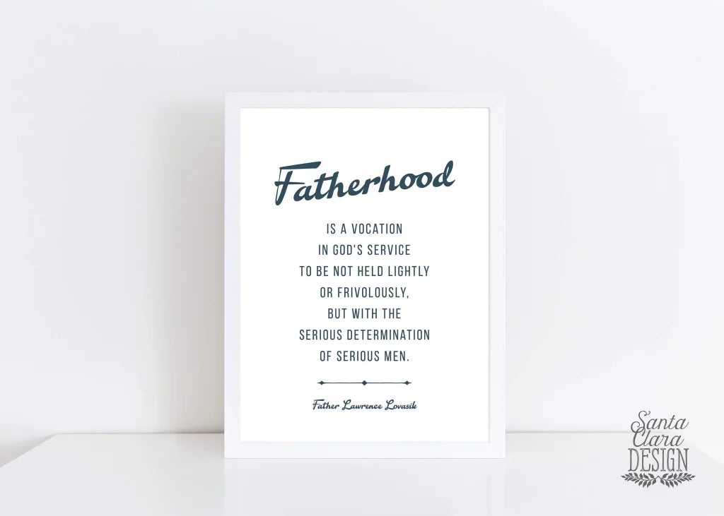 Fatherhood quote print, Fr. Lovasik Father&#39;s Day, gift for him, dad birthday, fathers day, wedding gift dad, prayer for dad, Catholic Dad