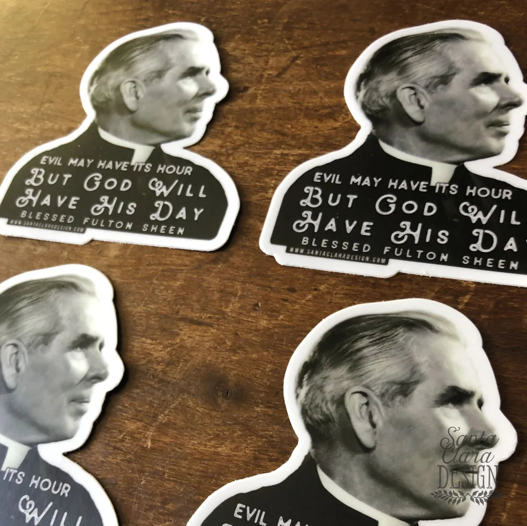 Fulton Sheen Decal &quot;But God Will Have His Day!&quot; Catholic Inspirational Sticker for indoor outdoor use | waterbottle tumbler laptop car decal