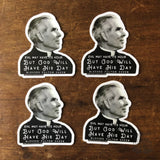 Fulton Sheen Decal &quot;But God Will Have His Day!&quot; Catholic Inspirational Sticker for indoor outdoor use | waterbottle tumbler laptop car decal