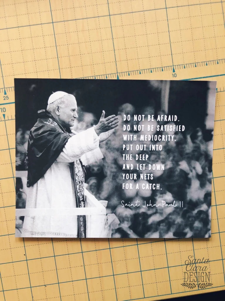 John Paul II, Be not Afraid Catholic Print, 8x10 & 5x7, Santa Clara Design, Saint Quote Art, Catholic Poster, Inspirational Print,