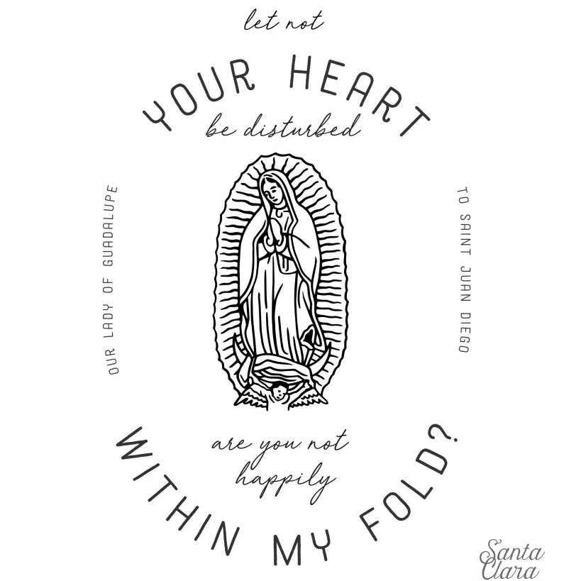 Our Lady of Guadalupe and St. Juan Diego &quot;Let not your heart be disturbed&quot; print, mother&#39;s day print, catholic print, Blessed Mother, Marian