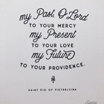 Padre Pio &quot;My Past to Your Mercy&quot; Quote Print | Catholic Print | Catholic wall Art