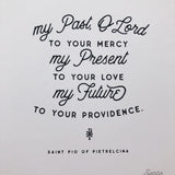 Padre Pio &quot;My Past to Your Mercy&quot; Quote Print | Catholic Print | Catholic wall Art