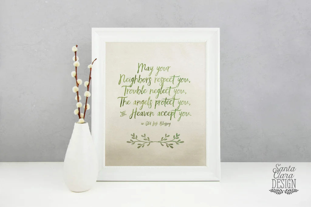 PRINTABLE &quot;May Your Neighbors Respect You&quot; Irish Blessing 8x10 & 5x7, Santa Clara Design, St. Patricks Day, Inspirational Prints, Catholic