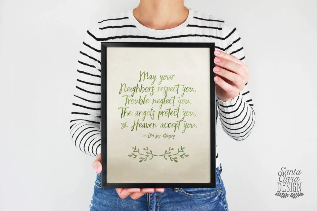 PRINTABLE &quot;May Your Neighbors Respect You&quot; Irish Blessing 8x10 & 5x7, Santa Clara Design, St. Patricks Day, Inspirational Prints, Catholic