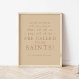 PRINTABLE St Josemaria Escriva Saint quote All of Us Are Called to Be Saints printable poster Catholic art print, Catholic digital download