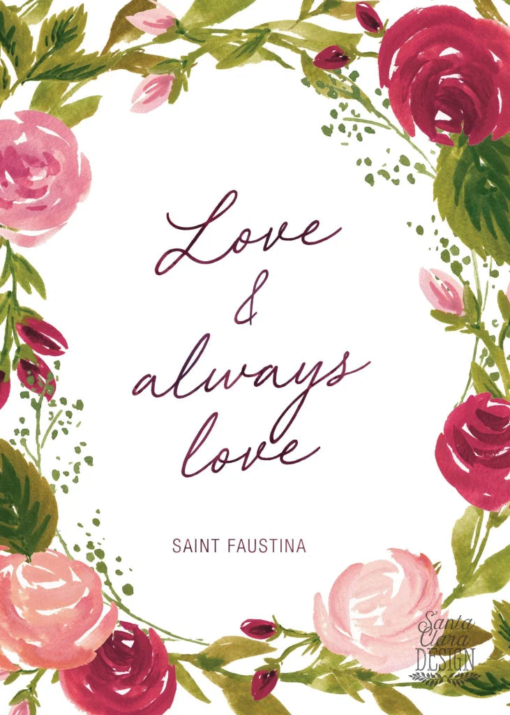 Saint Faustina Print "Love and always love..." Catholic Saint Quote, Confirmation Gift, Catholic Print, Wall Art, Saint Print, Catholic