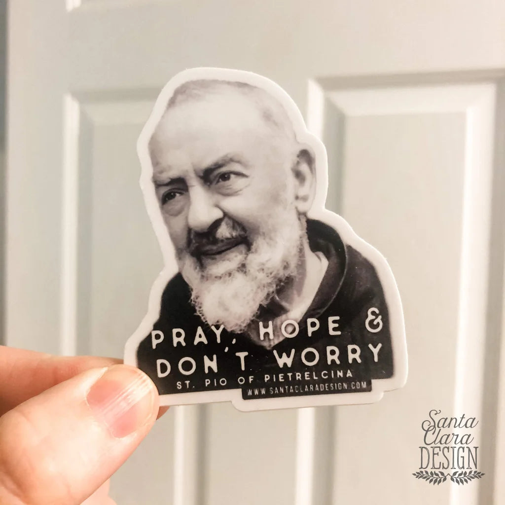 Saint Padre Pio of Pietrelcina Decal &quot;Pray, Hope, and Don&#39;t Worry&quot; Catholic Inspirational Sticker for indoor/outdoor use, waterbottle laptop