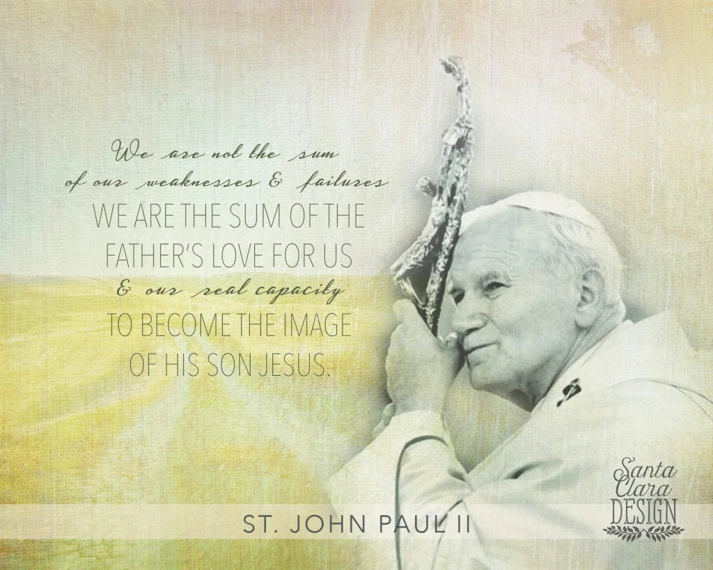 St. John Paul II Print 8x10 &amp; 5x7, Santa Clara Design, Saint Quote Art, Catholic Poster,