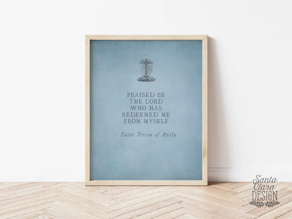 St. Teresa Of Avila Redeemed Me From Myself Art Print