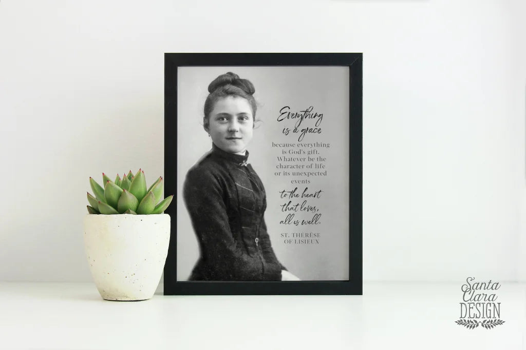 St. Therese of Lisieux &quot;Everything is a grace... Catholic Saint Quote, Confirmation Gift, Catholic Art, Saint quote, Saint Art print