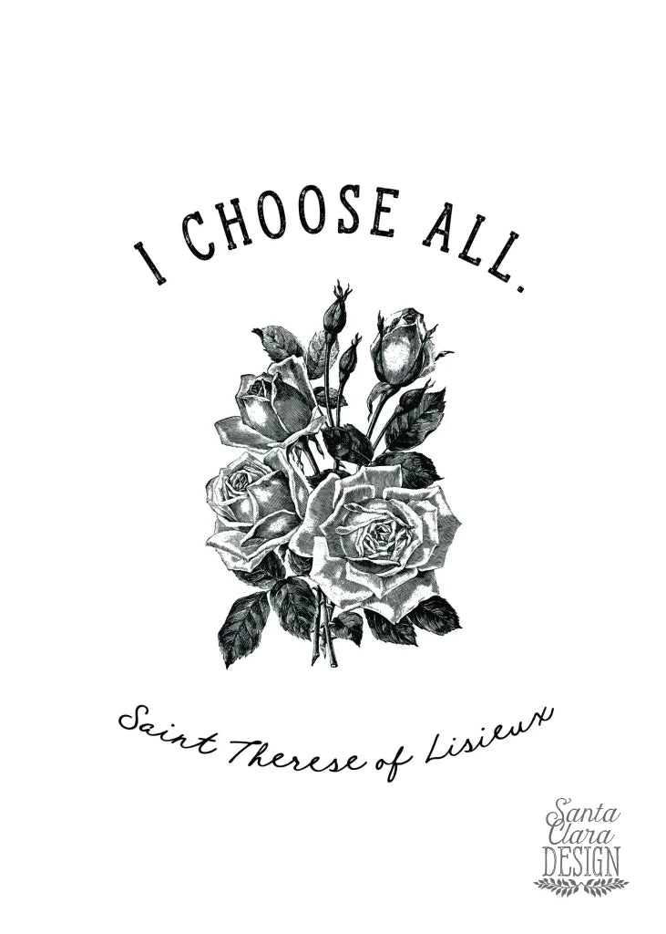 St. Therese of Lisieux Print &quot;I Choose All&quot; Catholic Saint Quote, Confirmation Gift, Catholic Print, Wall Art, Saint Print, Confirmation