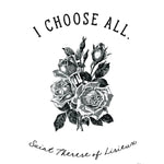 St. Therese of Lisieux Print &quot;I Choose All&quot; Catholic Saint Quote, Confirmation Gift, Catholic Print, Wall Art, Saint Print, Confirmation