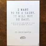 St. Zelie Martin of Lisieux &quot;I want to be a saint, it will not be easy&quot;, Catholic Saint Quote, Mother&#39;s Gift, Catholic Print, Wall Art